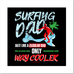 Surfing Dad Just Like A Regular Dad Only Cooler Posters and Art